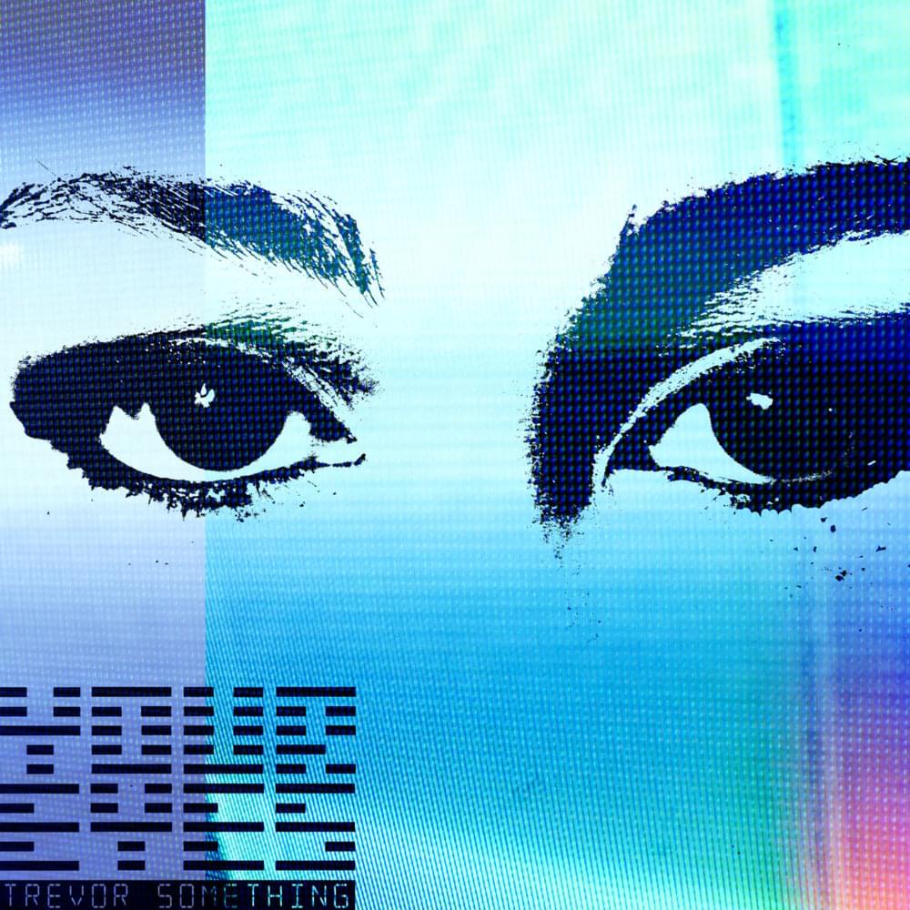 Album cover art for "Your Eyes" by Trevor Something