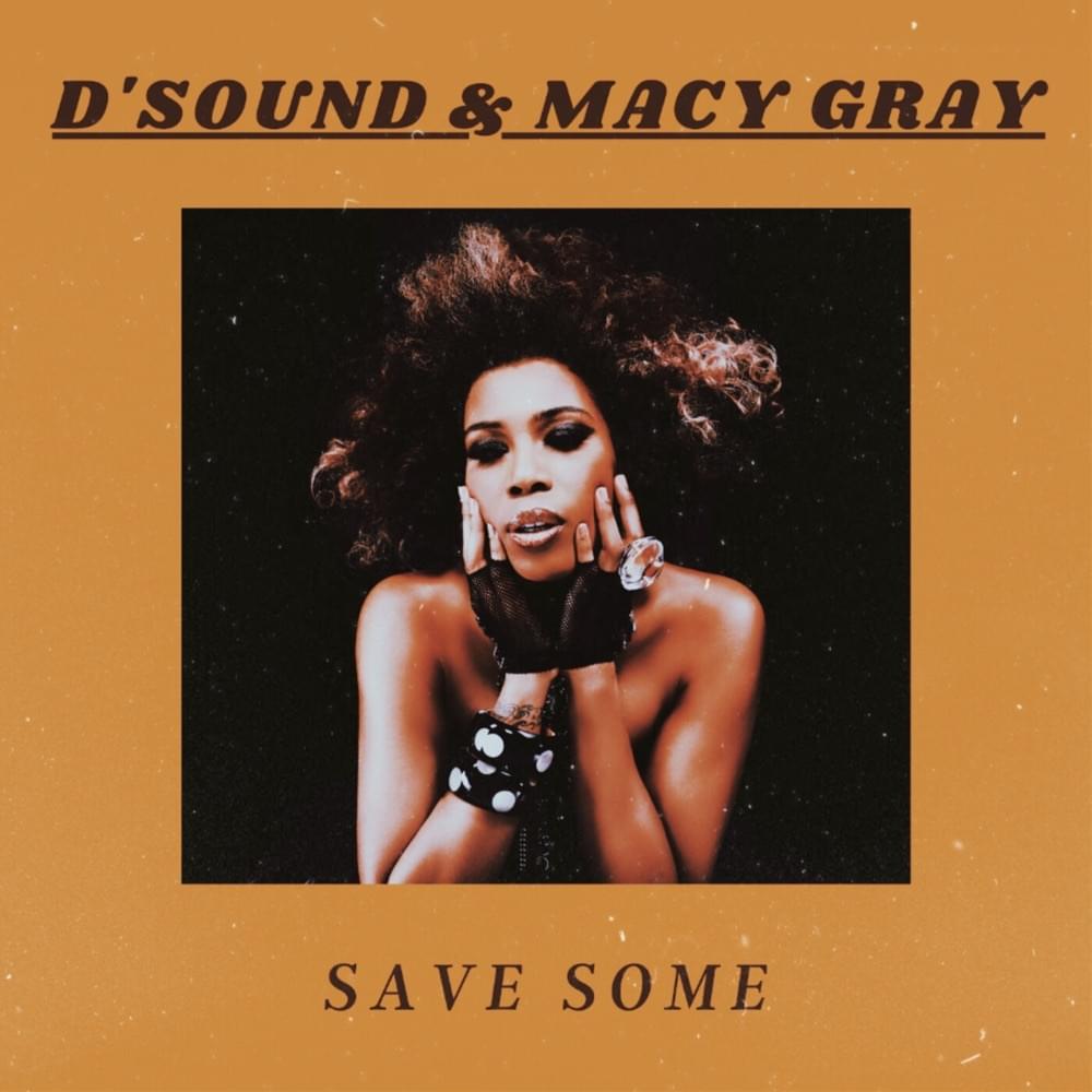 Album cover art for "Save Some" by D’Sound & Macy Gray