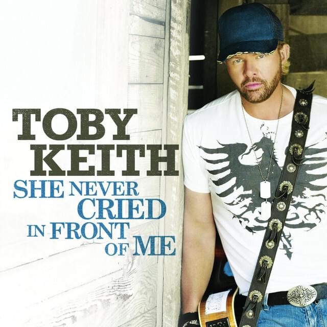 Album cover art for "She Never Cried In Front Of Me" by Toby Keith