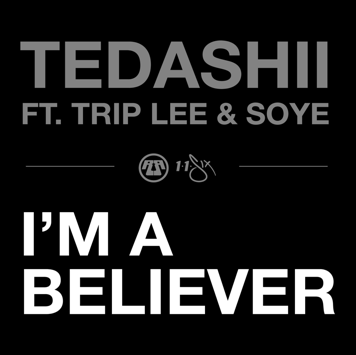 Album cover art for "I’m a Believer" by Tedashii & Trip Lee & Soyé