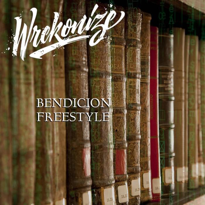 Album cover art for "Bendicion (Freestyle)" by Wrekonize