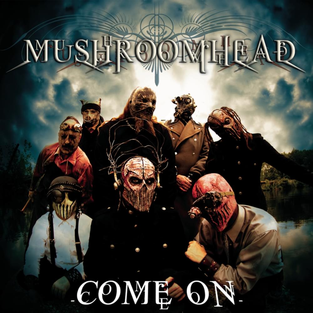 Album cover art for "Come On" by Mushroomhead