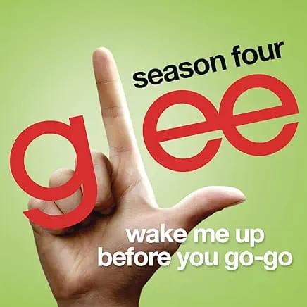 Album cover art for "Wake Me Up Before You Go-Go" by Glee Cast
