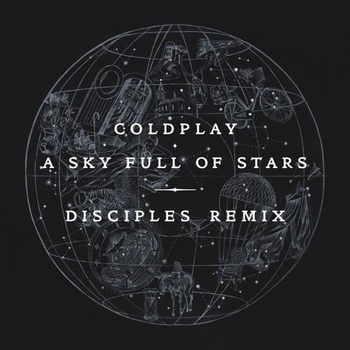 Album cover art for "A Sky Full of Stars (Disciples Remix)" by Coldplay