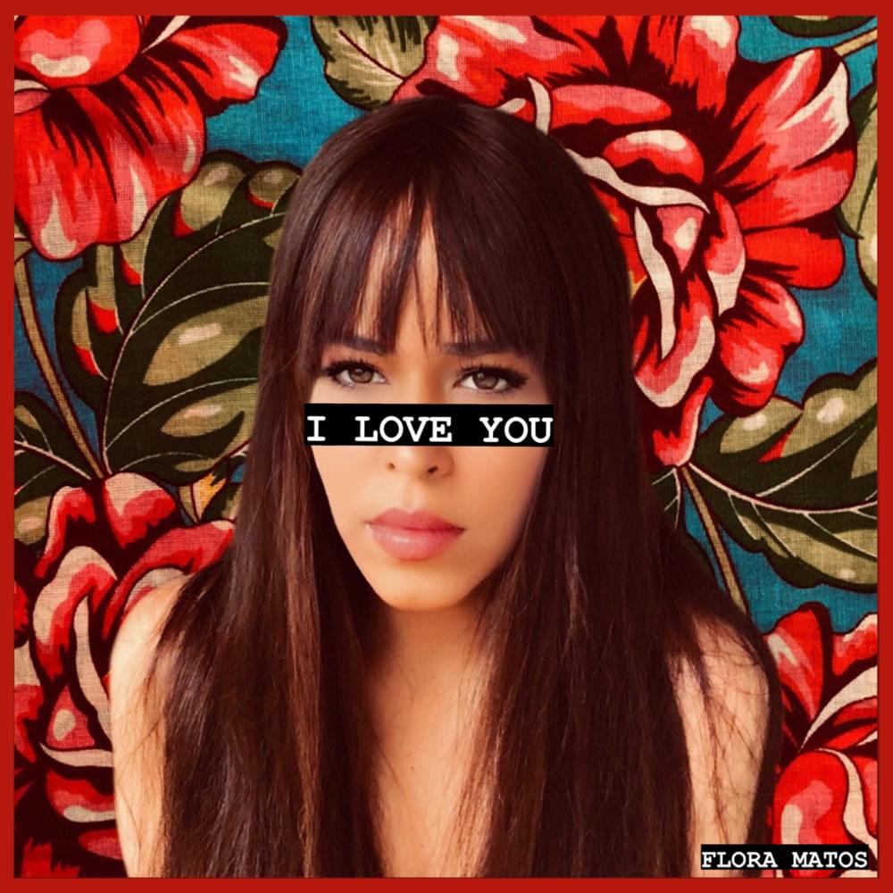 Album cover art for "I LOVE YOU" by Flora Matos