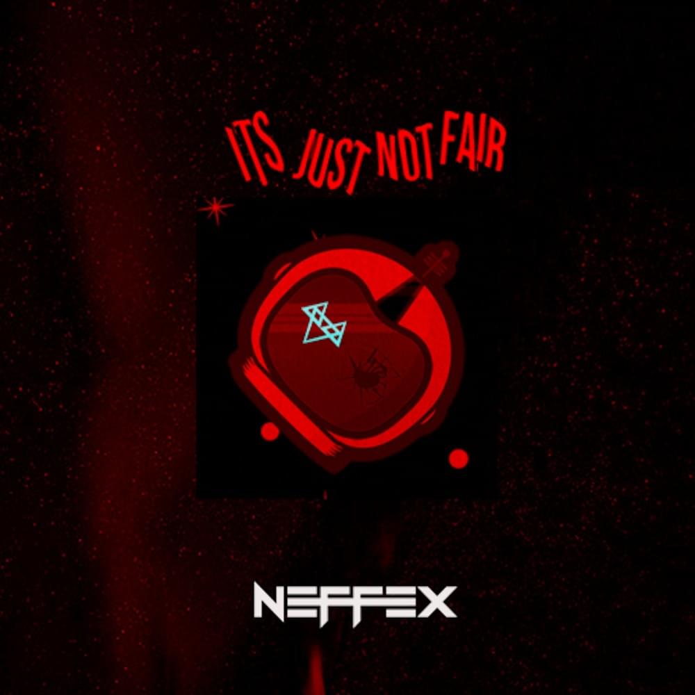 Album cover art for "It’s Just Not Fair" by NEFFEX