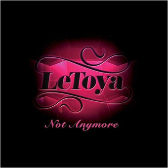 Not Anymore by LeToya Luckett
