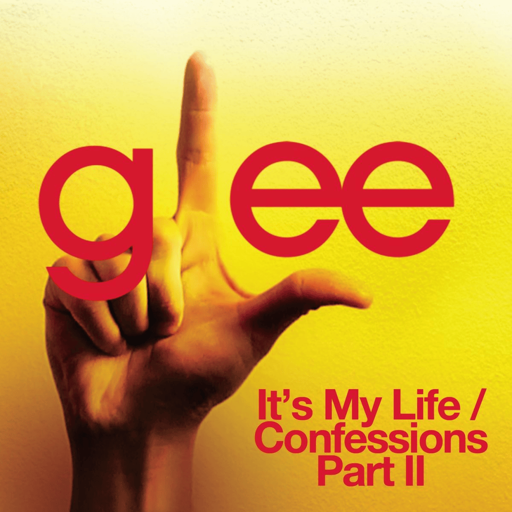 Album cover art for "It’s My Life / Confessions Part II" by Glee Cast