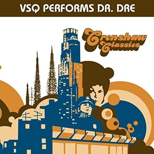 Cover image for Crenshaw Classics: VSQ Performs Dr. Dre