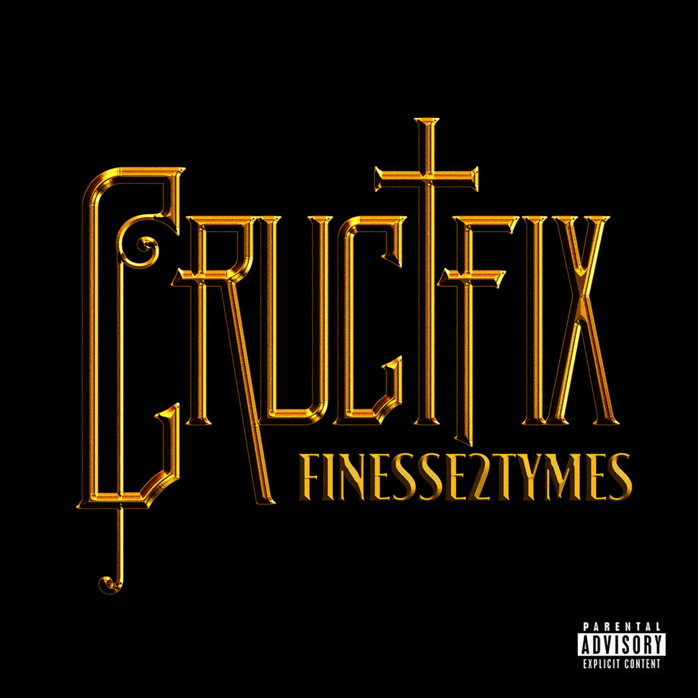 Album cover art for "Crucifix" by Finesse2Tymes