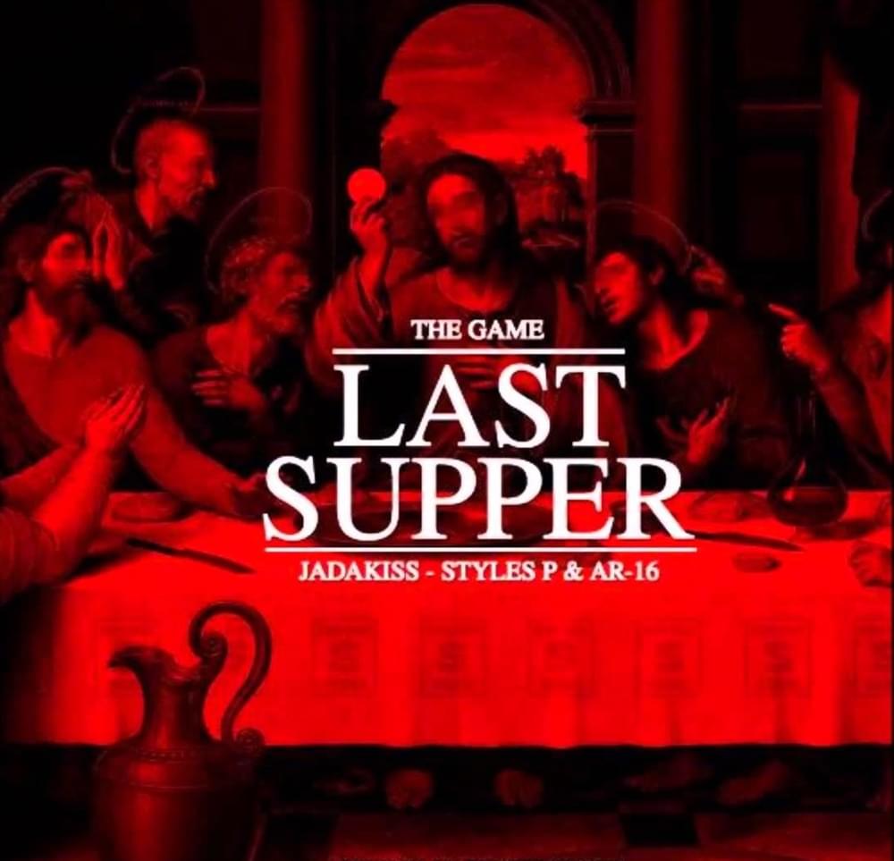Album cover art for "Last Supper" by The Game & Ar-16 & Styles P & Jadakiss