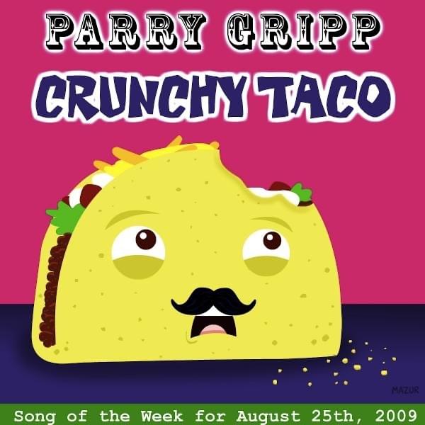 Album cover art for "Crunchy Taco" by Parry Gripp