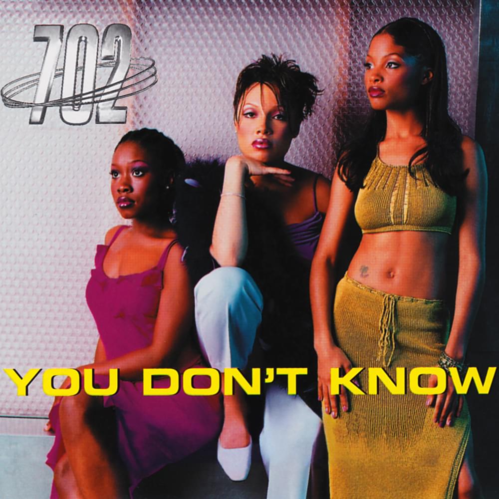 You Don’t Know by 702
