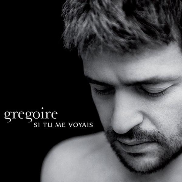 Album cover art for "Si tu me voyais" by Grégoire