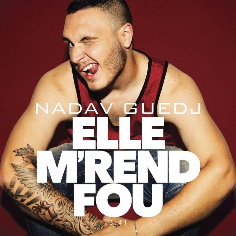 Elle M’rend Fou by Nadav Guedj - ’נדב גדג