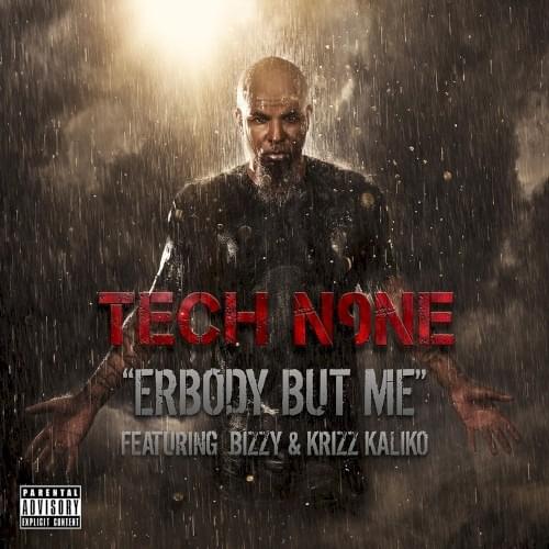 Album cover art for "Erbody But Me" by Tech N9ne & Pedro Bizz Juanjulio & Krizz Kaliko