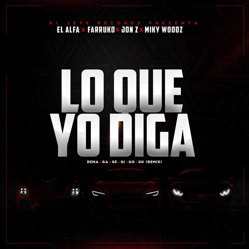 Lo Que Yo Diga (Dema Ga Ge Gi Go Gu Remix) by El Alfa