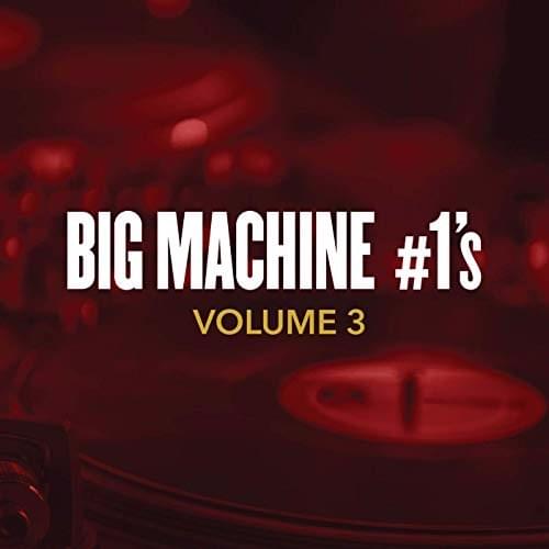 Cover image for Big Machine #1's, Volume 3