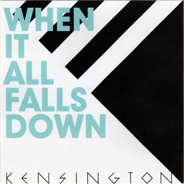 Album cover art for "When It All Falls Down" by Kensington