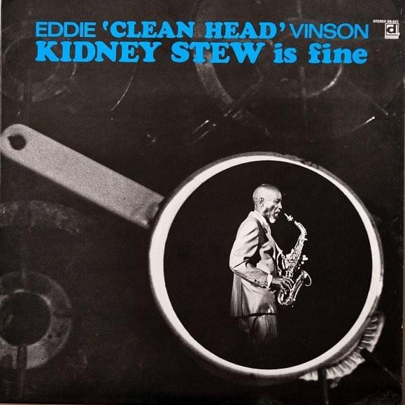 Somebody Sure Has Got To Go by Eddie “Cleanhead” Vinson