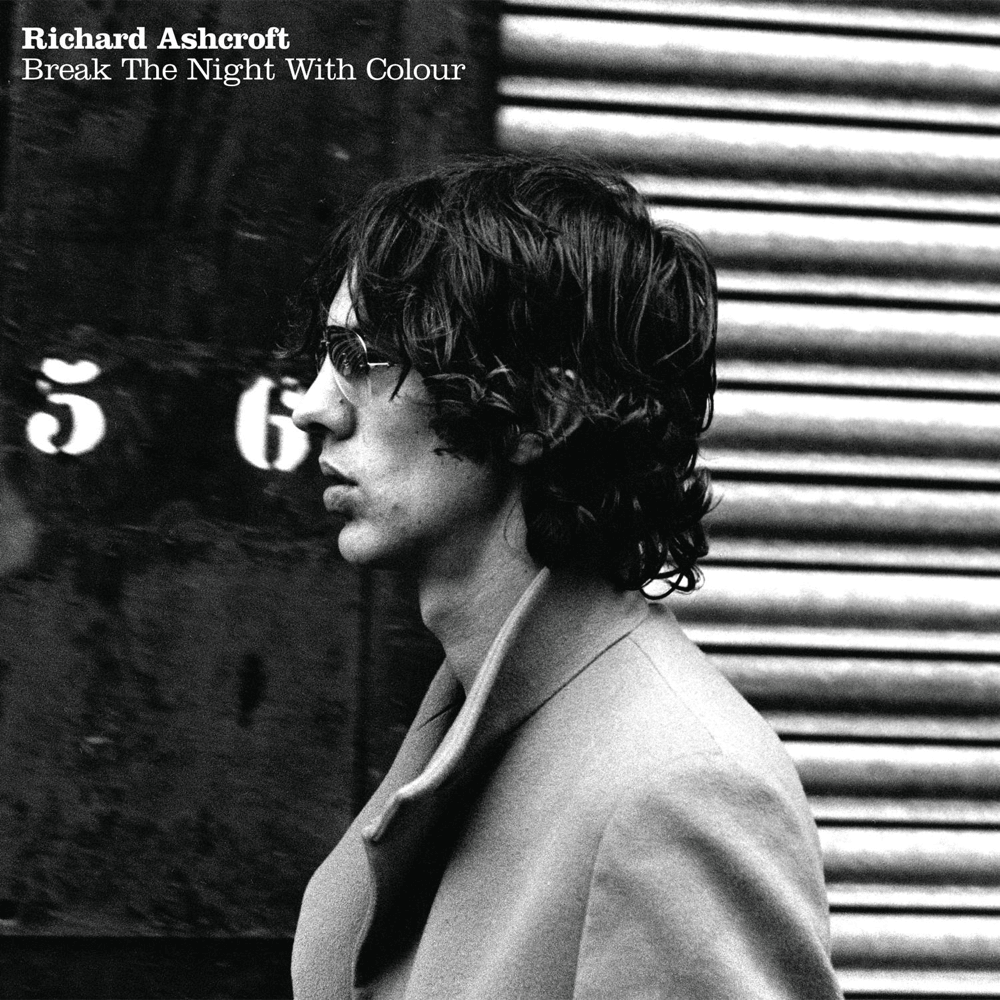 Break the Night with Colour by Richard Ashcroft