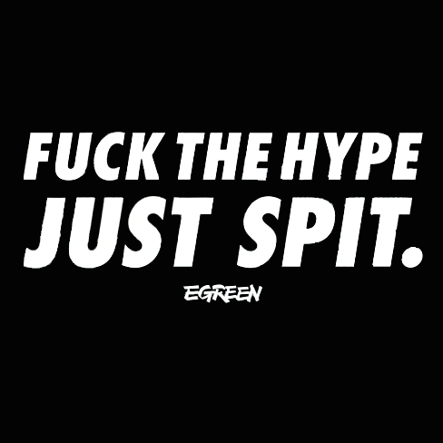 Cover image for FUCK THE HYPE JUST SPIT.