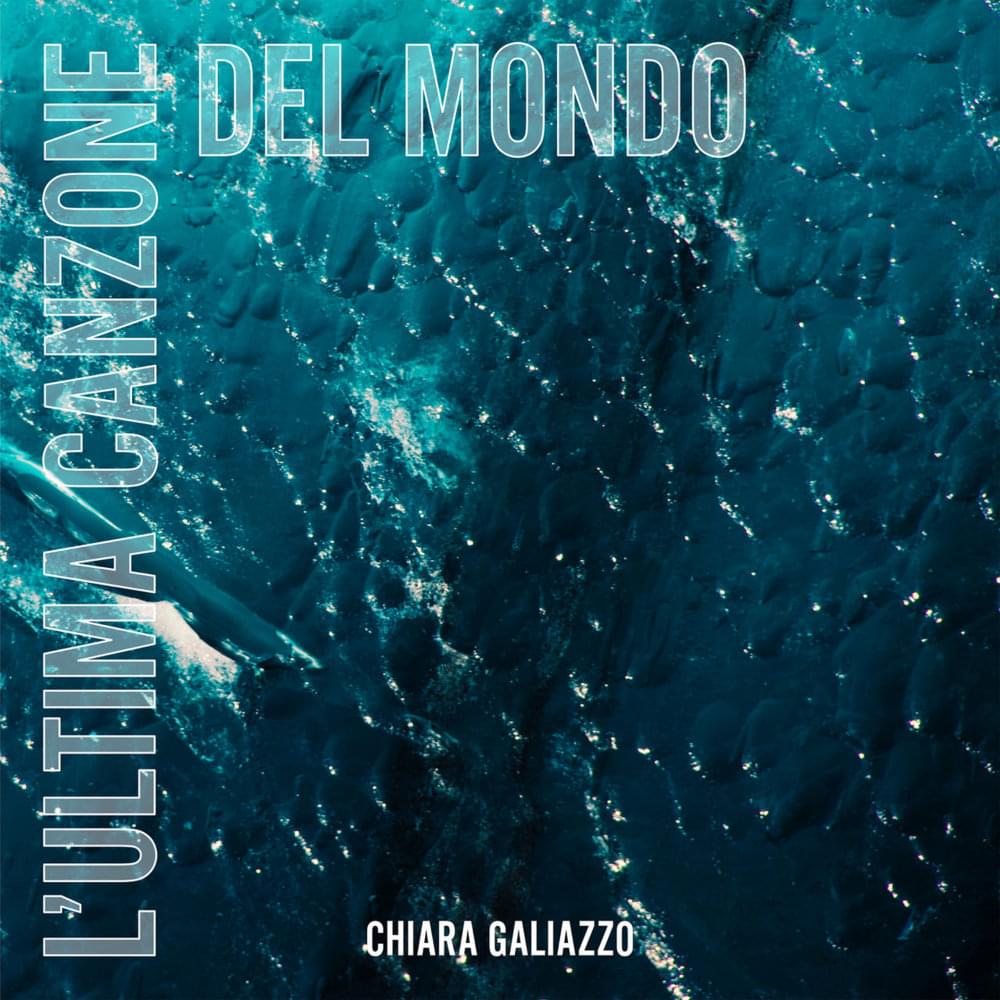 L’Ultima Canzone Del Mondo by Chiara