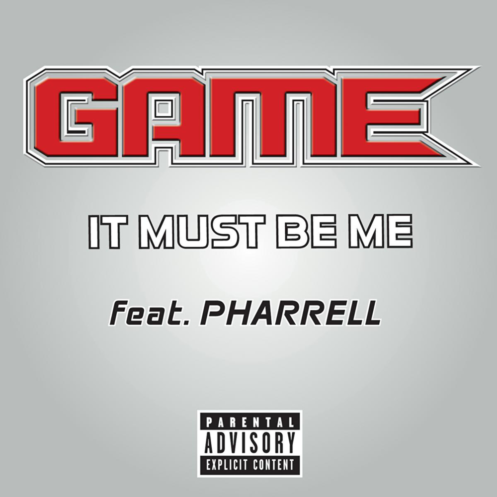 Album cover art for "It Must Be Me" by The Game & Pharrell Williams