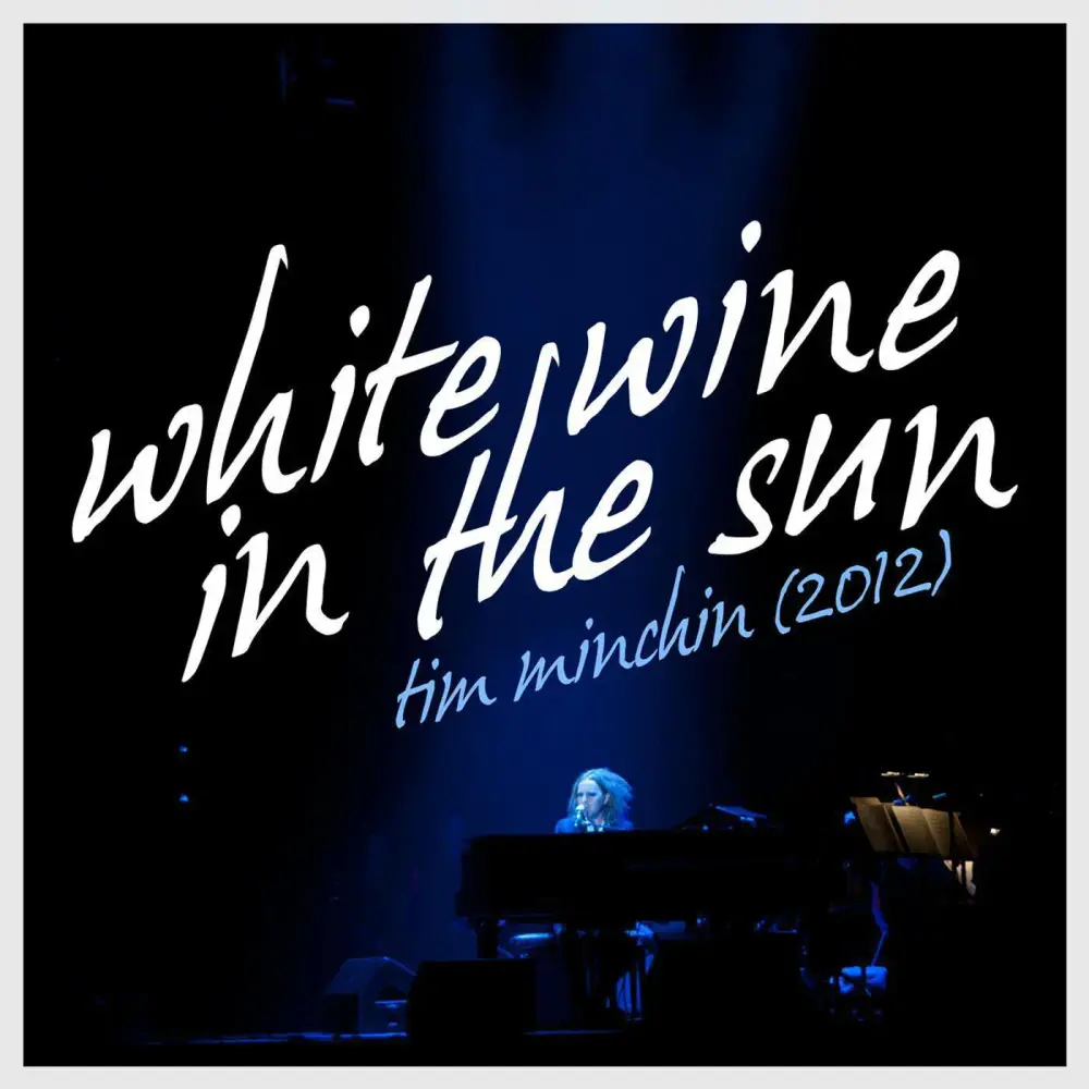 White Wine in the Sun by Tim Minchin