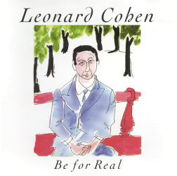 Album cover art for "Be for Real" by Leonard Cohen