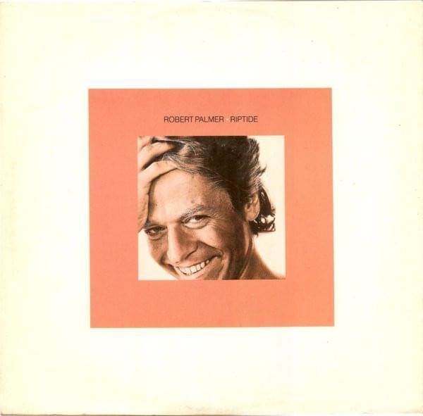 Album cover art for "Riptide" by Robert Palmer