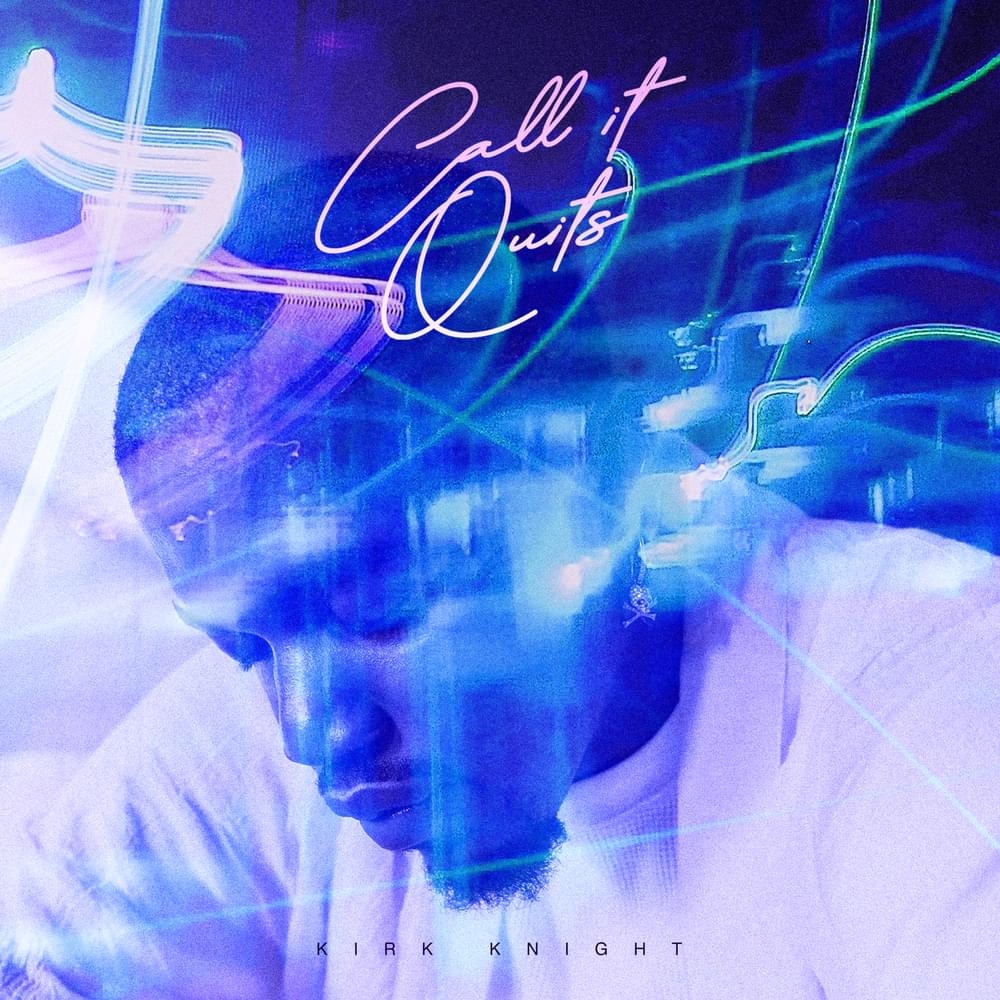 Album cover art for "Call It Quits" by Kirk Knight