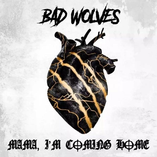 Album cover art for "Mama I’m Coming Home" by Bad Wolves