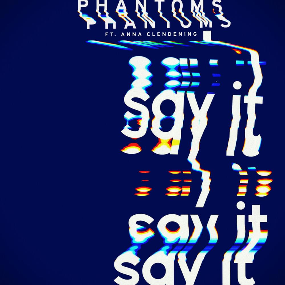 Album cover art for "Say It" by Phantoms & Anna Clendening