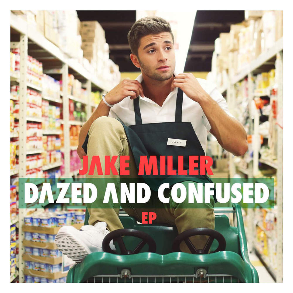 Dazed and Confused by Jake Miller