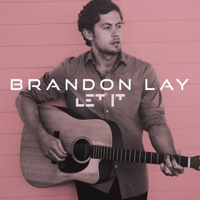 Album cover art for "Let It" by Brandon Lay