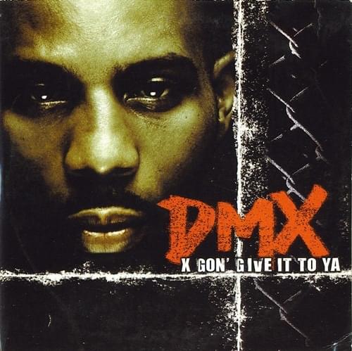 X Gon’ Give It To Ya by DMX