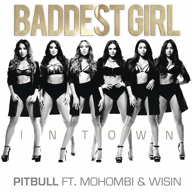 Album cover art for "Baddest Girl In Town" by Pitbull & Mohombi & Wisin
