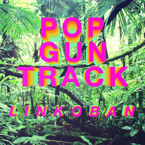 Popgun Track by Linkoban