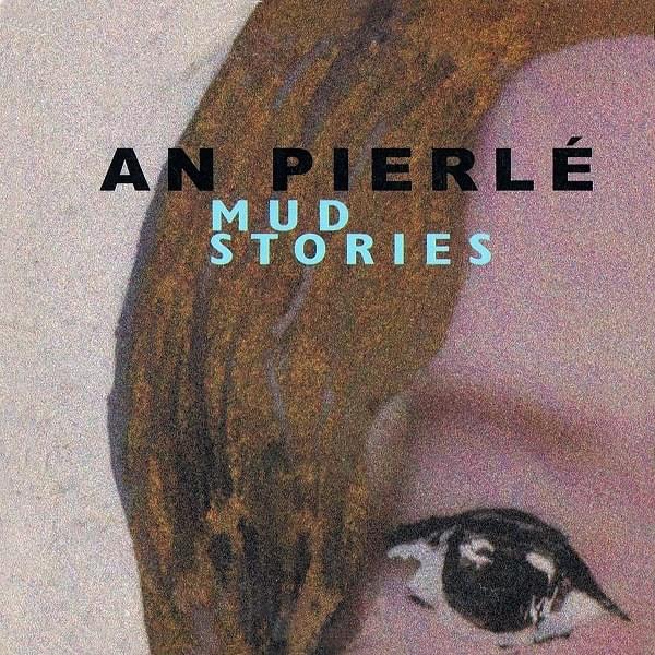 Album cover art for "Mud Stories" by An Pierlé
