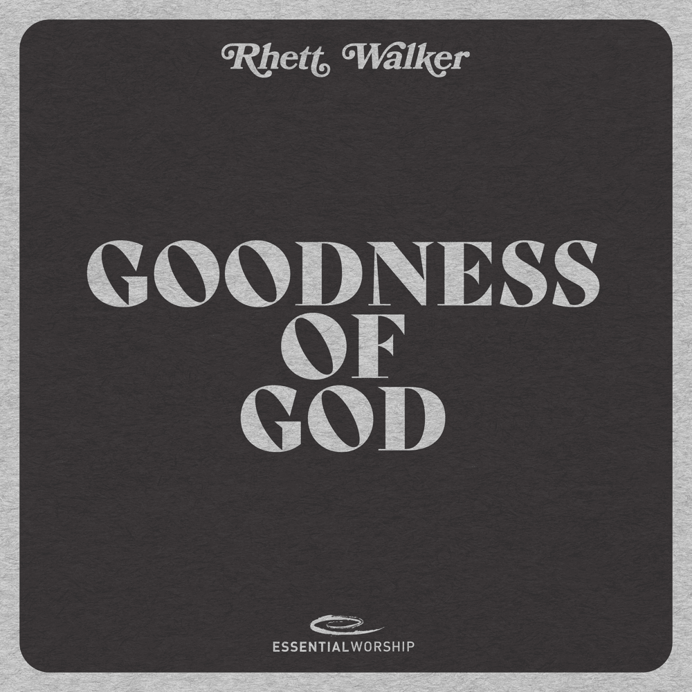 Album cover art for "Goodness of God" by Rhett Walker