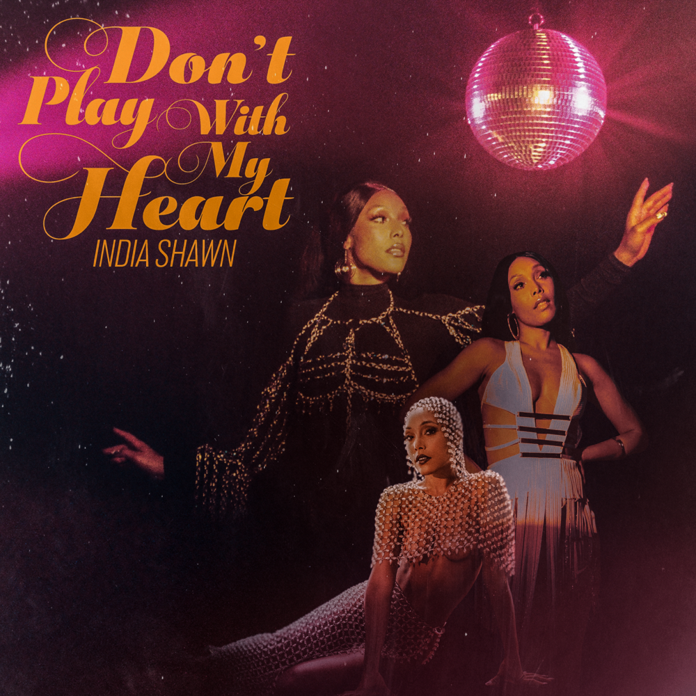 Album cover art for "DON’T PLAY WITH MY HEART" by India Shawn