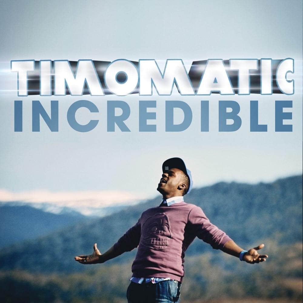 Album cover art for "Incredible" by Timomatic