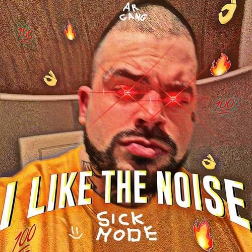 I LIKE THE NOISE by Sickmode