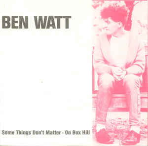 Album cover art for "Some Things Don’t Matter" by Ben Watt