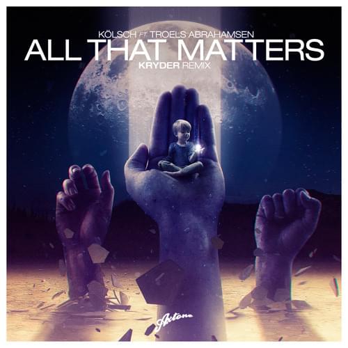 Album cover art for "All That Matters (Kryder Remix)" by Axtone Records & Troels Abrahamsen