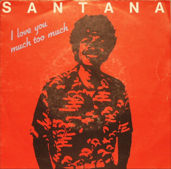 Album cover art for "I Love You Much Too Much" by Santana