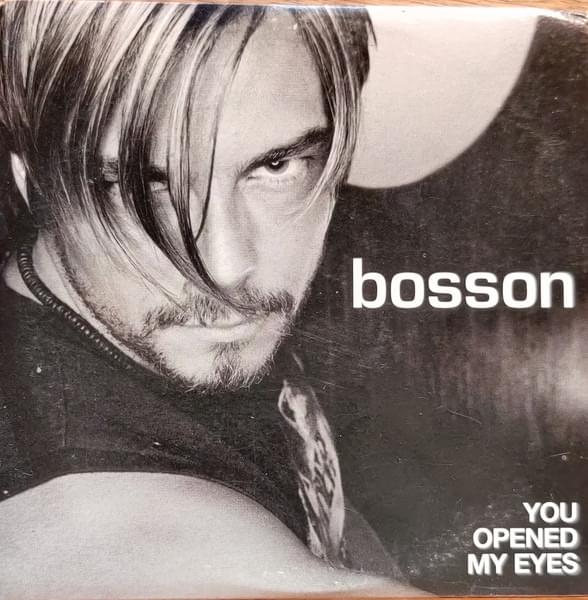 Album cover art for "You Opened My Eyes" by Bosson