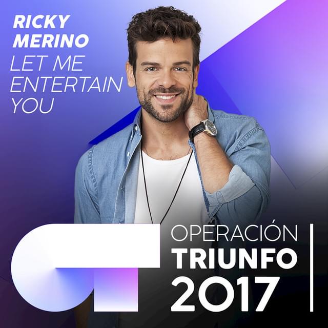 Album cover art for "Let Me Entertain You" by Operación Triunfo 2017 & Ricky Merino