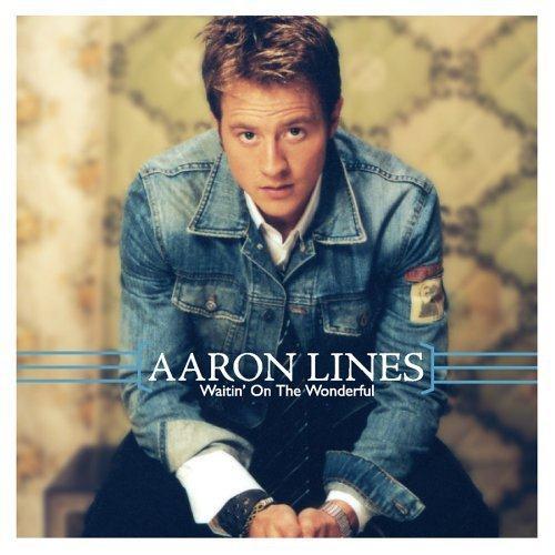 Waitin’ On The Wonderful by Aaron Lines